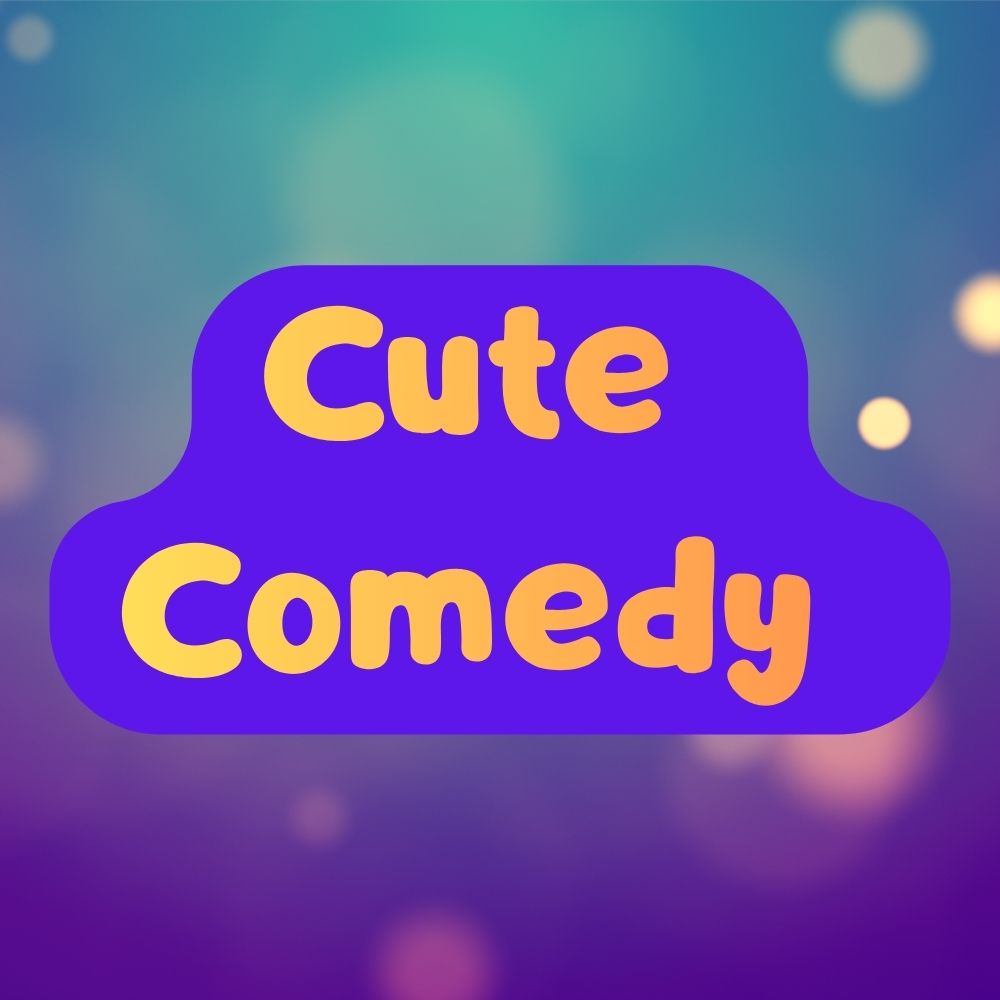 Cute Comedy